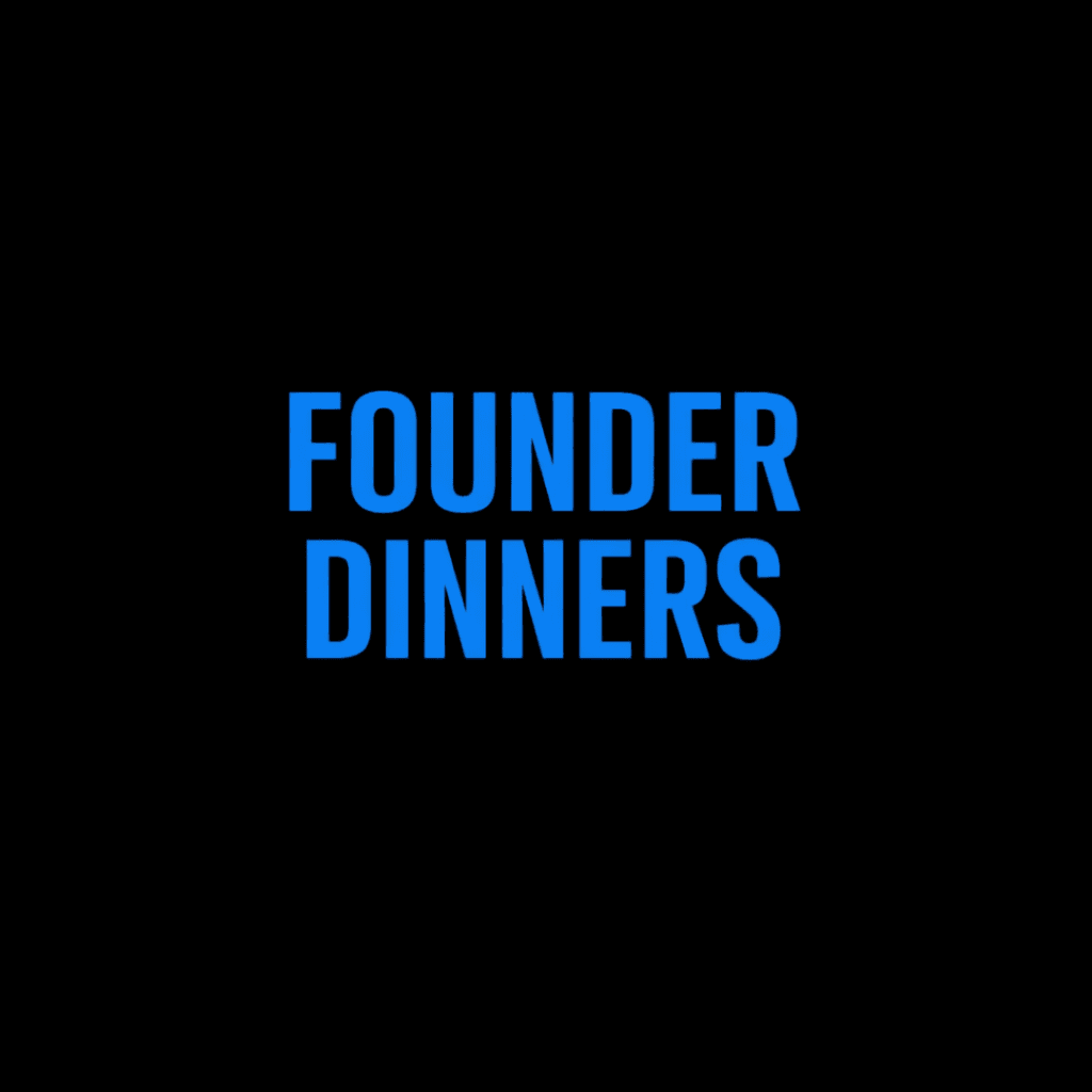 Founder Dinners